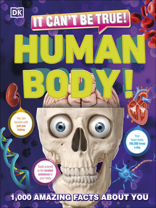 Title details for It Can't Be True! Human Body! by DK - Available